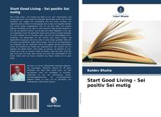 Buchcover von Start Good Living - Sei positiv Sei mutig