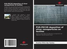 Buchcover von PVD-PECVD deposition of silver nanoparticles on textiles