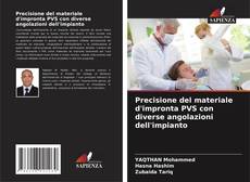 Bookcover of Precisione del materiale d'impronta PVS con diverse angolazioni dell'impianto