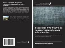 Portada del libro de Deposición PVD-PECVD de nanopartículas de plata sobre textiles