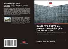 Copertina di Dépôt PVD-PECVD de nanoparticules d'argent sur des textiles