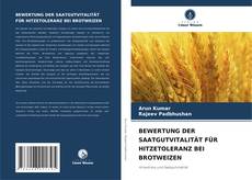 Buchcover von BEWERTUNG DER SAATGUTVITALITÄT FÜR HITZETOLERANZ BEI BROTWEIZEN