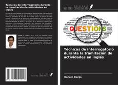 Portada del libro de Técnicas de interrogatorio durante la tramitación de actividades en inglés