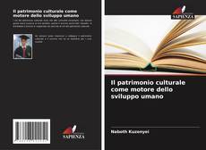 Bookcover of Il patrimonio culturale come motore dello sviluppo umano