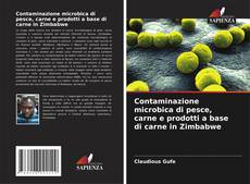 Contaminazione microbica di pesce, carne e prodotti a base di carne in Zimbabwe kitap kapağı