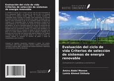 Couverture de Evaluación del ciclo de vida Criterios de selección de sistemas de energía renovable