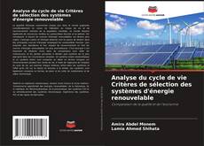 Capa do livro de Analyse du cycle de vie Critères de sélection des systèmes d'énergie renouvelable 