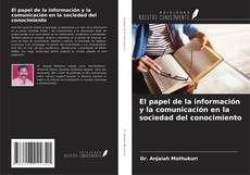 Couverture de El papel de la información y la comunicación en la sociedad del conocimiento