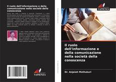 Bookcover of Il ruolo dell'informazione e della comunicazione nella società della conoscenza