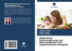 Buchcover von Mütterliche Unterernährung und Nährstoffbedarf mit angereicherten Rezepten