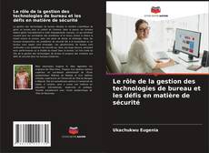 Buchcover von Le rôle de la gestion des technologies de bureau et les défis en matière de sécurité