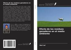 Portada del libro de Efecto de los residuos ganaderos en el medio ambiente