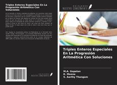 Portada del libro de Triples Enteros Especiales En La Progresión Aritmética Con Soluciones