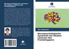 Buchcover von Neuropsychologische Syndrome bei fokalen Läsionen des Frontallappens