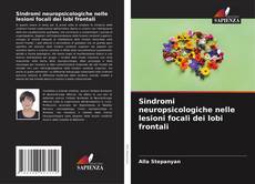 Buchcover von Sindromi neuropsicologiche nelle lesioni focali dei lobi frontali