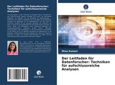 Buchcover von Der Leitfaden für Datenforscher: Techniken für aufschlussreiche Analysen