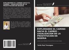 Portada del libro de EXPLORANDO EL CAMINO HACIA EL CAMBIO - LEGALIZACIÓN DE LA PROSTITUCIÓN EN NIGERIA