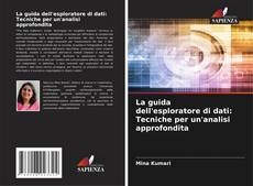 La guida dell'esploratore di dati: Tecniche per un'analisi approfondita kitap kapağı