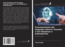 Portada del libro de Procesamiento del lenguaje natural: Enseñar a las máquinas a entendernos