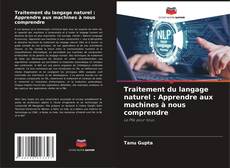 Copertina di Traitement du langage naturel : Apprendre aux machines à nous comprendre