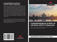 Обложка Cytopathological profile of cervical cells in Cameroon