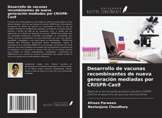 Portada del libro de Desarrollo de vacunas recombinantes de nueva generación mediadas por CRISPR-Cas9