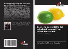 Gestione sostenibile dei principali parassiti dei limoni messicani kitap kapağı