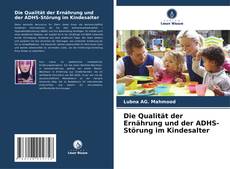 Portada del libro de Die Qualität der Ernährung und der ADHS-Störung im Kindesalter