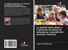 Обложка La qualità della dieta e il disturbo da deficit di attenzione e iperattività durante l'infanzia