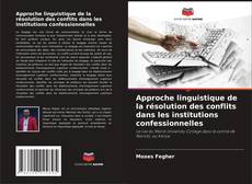 Capa do livro de Approche linguistique de la résolution des conflits dans les institutions confessionnelles 