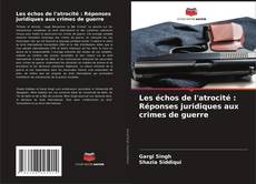 Capa do livro de Les échos de l'atrocité : Réponses juridiques aux crimes de guerre 