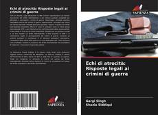 Bookcover of Echi di atrocità: Risposte legali ai crimini di guerra