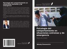 Portada del libro de Psicología del comportamiento en situaciones extremas y de emergencia