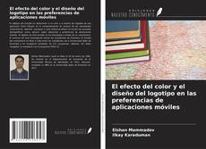 Portada del libro de El efecto del color y el diseño del logotipo en las preferencias de aplicaciones móviles