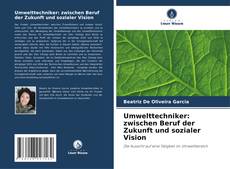 Buchcover von Umwelttechniker: zwischen Beruf der Zukunft und sozialer Vision