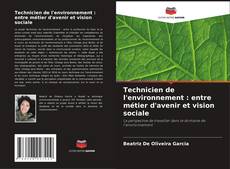 Copertina di Technicien de l'environnement : entre métier d'avenir et vision sociale