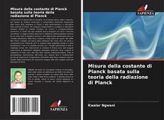 Misura della costante di Planck basata sulla teoria della radiazione di Planck kitap kapağı