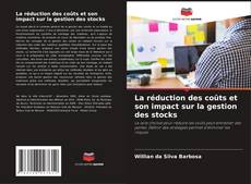 Copertina di La réduction des coûts et son impact sur la gestion des stocks