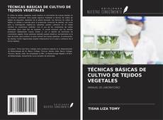 Portada del libro de TÉCNICAS BÁSICAS DE CULTIVO DE TEJIDOS VEGETALES