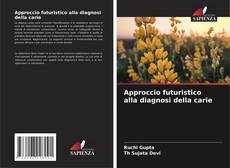 Approccio futuristico alla diagnosi della carie kitap kapağı