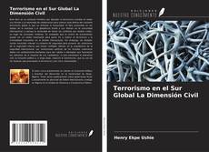 Couverture de Terrorismo en el Sur Global La Dimensión Civil