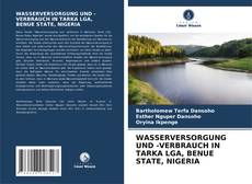 Portada del libro de WASSERVERSORGUNG UND -VERBRAUCH IN TARKA LGA, BENUE STATE, NIGERIA