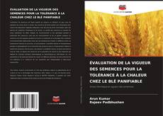 Buchcover von ÉVALUATION DE LA VIGUEUR DES SEMENCES POUR LA TOLÉRANCE À LA CHALEUR CHEZ LE BLÉ PANIFIABLE