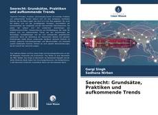 Buchcover von Seerecht: Grundsätze, Praktiken und aufkommende Trends