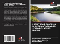 FORNITURA E CONSUMO DI ACQUA A TARKA LGA, STATO DEL BENUE, NIGERIA kitap kapağı