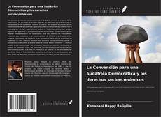 Couverture de La Convención para una Sudáfrica Democrática y los derechos socioeconómicos