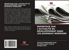 Capa do livro de REPORTAGE SUR L'ACTUALITÉ DU DÉVELOPPEMENT DANS LES JOURNAUX NIGÉRIANS 