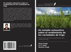 Portada del libro de Un estudio exhaustivo sobre el rendimiento de las variedades de trigo