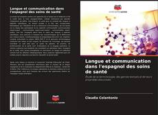 Copertina di Langue et communication dans l'espagnol des soins de santé