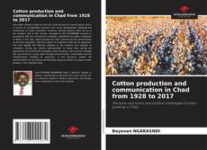 Borítókép a  Cotton production and communication in Chad from 1928 to 2017 - hoz